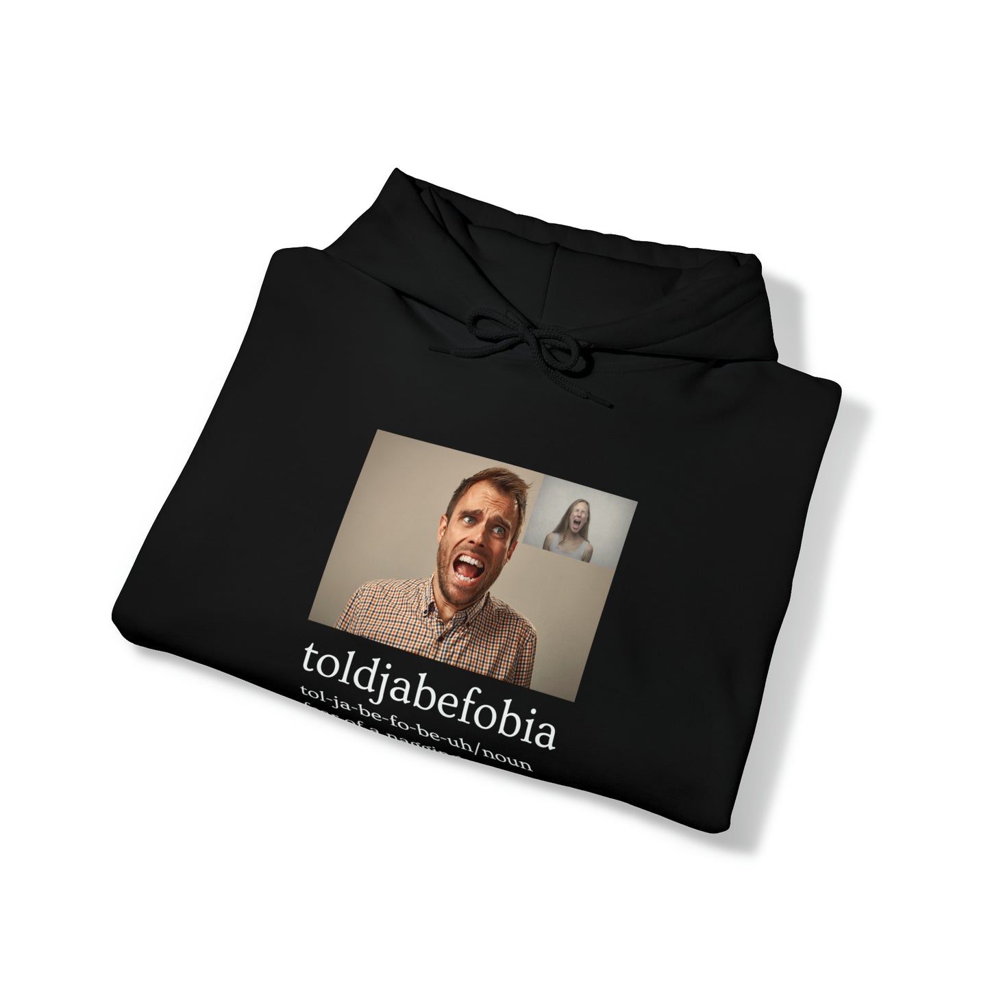 Toldjabefobia-Fear Of A Nagging Spouse - Heavy Blend™ Hooded Sweatshirt