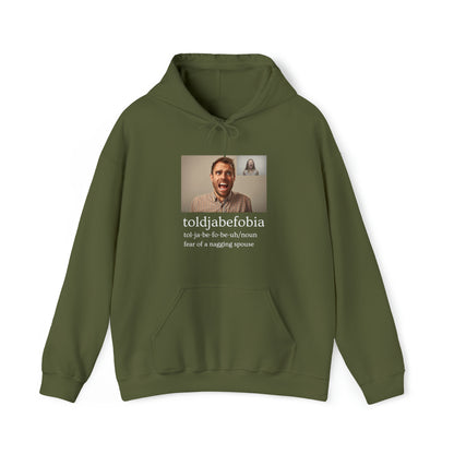 Toldjabefobia-Fear Of A Nagging Spouse - Heavy Blend™ Hooded Sweatshirt