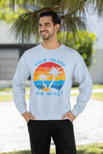 Your Island Or Mine? - Heavy Blend™ Crewneck Sweatshirt