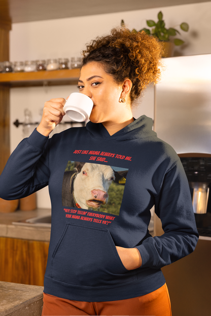 Just Like Mama Always Told Me - Heavy Blend™ Hooded Sweatshirt