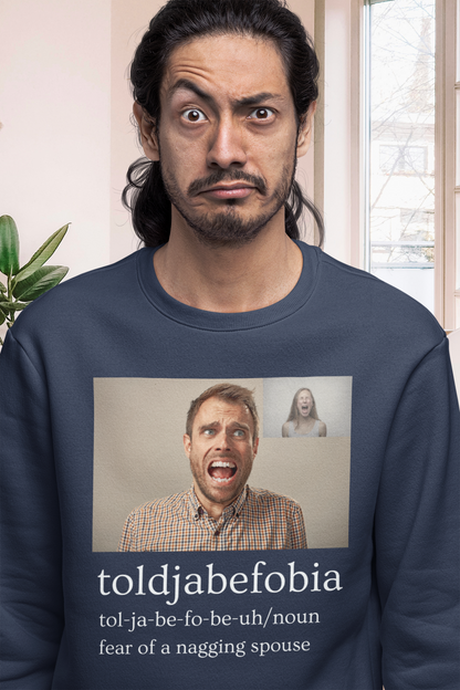 Toldjabefobia-Fear Of A Nagging Spouse - Heavy Blend™ Crewneck Sweatshirt