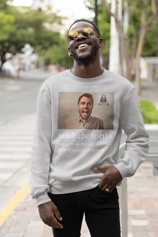 Toldjabefobia-Fear Of A Nagging Spouse - Heavy Blend™ Crewneck Sweatshirt